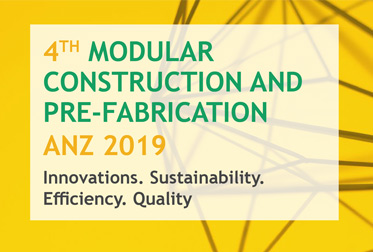 4th Modular Construction and Pre-Fabrication ANZ 2019 4th Modular Construction and Pre-Fabrication ANZ 2019